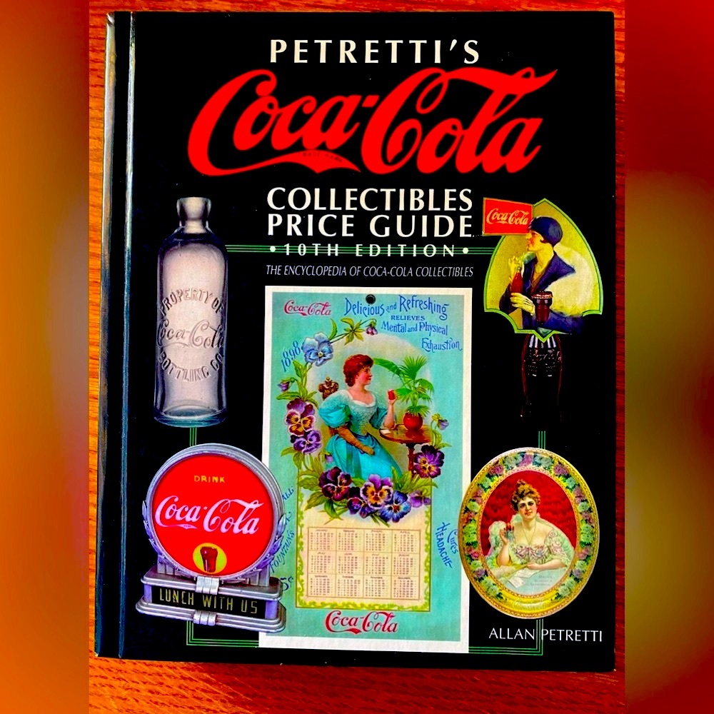 Petretti’s “Coca-Cola” Collectibles Price Guide 10th. Edition.